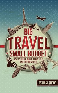 bokomslag Big Travel, Small Budget
