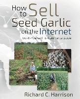 bokomslag How to Sell Seed Garlic on the Internet: Do-it-yourself E-commerce guide