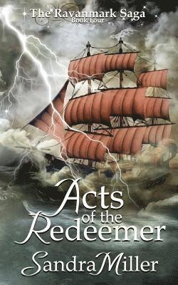 bokomslag Acts of the Redeemer: Book Four in the Ravanmark Saga