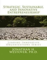 Strategic, Sustainable, and Innovative Entrepreneurship 1