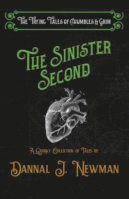 bokomslag The Sinister Second: A Quirky Collection of Novelettes