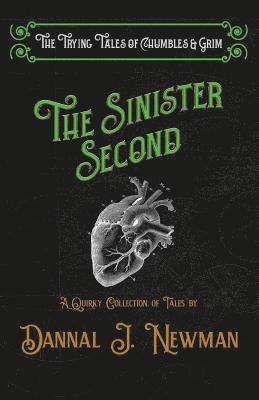 The Sinister Second: A Quirky Collection of Novelettes