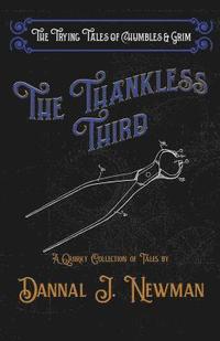 bokomslag The Thankless Third: A Quirky Collection of Novelettes