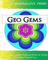 bokomslag Geo Gems Two: 50 Geometric Design Mandalas Offer Hours of Coloring Fun! Everyone in the family can express their inner artist!