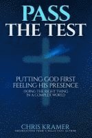 bokomslag Pass The Test: Putting God First, Feeling His Presence ? Doing the Right Thing in a Complex World