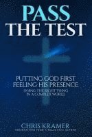 bokomslag Pass The Test: Putting God First, Feeling His Presence ? Doing the Right Thing in a Complex World