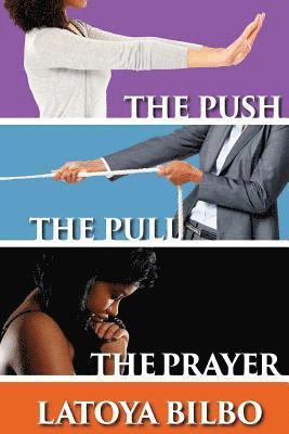 bokomslag The Push The Pull and the Prayer