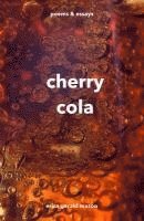 bokomslag cherry cola: poems & essays