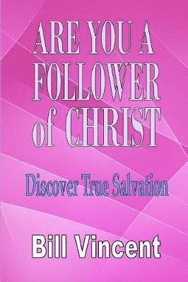 Bill Vincent - Are You a Follower of Christ, Häftad