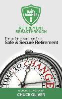 bokomslag The Baby Boomer Retirement Breakthrough: The Unfair Advantage for a Safe & Secure Retirement