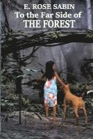 E. Rose Sabin - To the Far Side of the Forest, Häftad