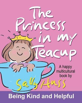 Sally Huss - Princess in My Teacup (a Happy Multicultural Book), Häftad