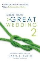 bokomslag More Than a Great Wedding 2: Creating Healthy Communities Where Relationships Thrive