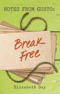 bokomslag Notes from Gusto: Break Free