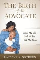bokomslag The Birth of An Advocate: How My Son Helped Me Find My Voice
