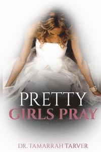 Pretty Girls Pray 1