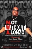 bokomslag N.ot W.ithout A.lonzo: The history of west coast hip hop.