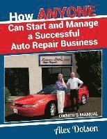 bokomslag How Anyone Can Start and Manage a Successful Auto Repair Business: Owner's Manual