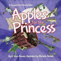 bokomslag Apples for the Princess: A Fairytale About Kindness and Honesty.