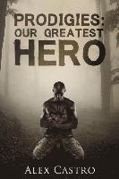 bokomslag Prodigies: Our Greatest Hero