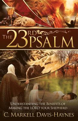 bokomslag The 23rd Psalm: Understanding the Benefits of Making the Lord Your Shepherd