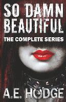 bokomslag So Damn Beautiful: The Complete Series