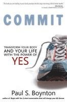 bokomslag Commit: Transform Your Body and Your Life With the Power of Yes