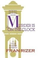 bokomslag Murder is on the Clock: A Callie Parrish Mystery