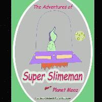 bokomslag The Adventures of Super Slimeman: Planet Mooz