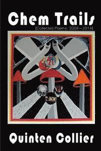 Quinten Collier - Chem Trails (Collected Poems: 2008-2014), Häftad