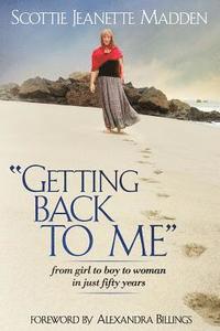 bokomslag "Getting Back to Me": from girl to boy to woman in just fifty years