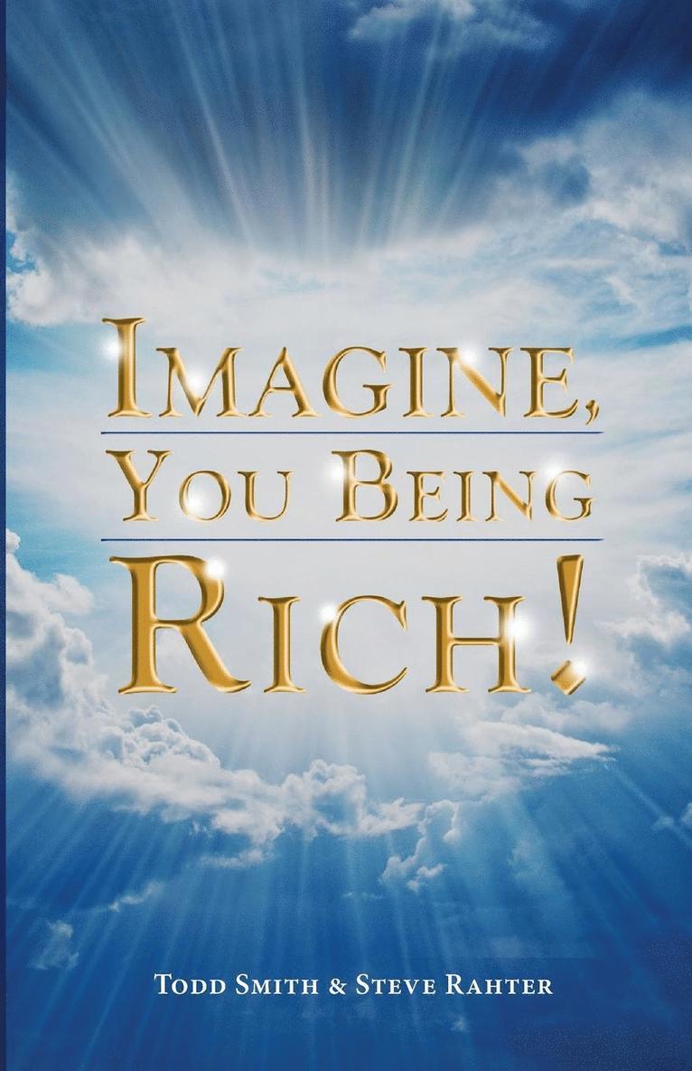 Todd Smith, Stephen Rahter - Imagine, You Being Rich!, Häftad