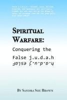 bokomslag Spiritual Warfare: Conquering the False j.u.d.a.h