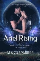 Ariel Rising: Love is their greatest weapon. Will it be enough? 1