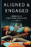 bokomslag Aligned & Engaged: Hidden Keys for Turning Teamwork into Profit