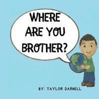 Taylor E. Darnell - Where Are You Brother?, Häftad