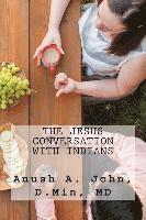 bokomslag The Jesus Conversation with Indians: Strategies and Methods for Introducing Jesus to First- and Second- Generation Indians in America