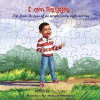 bokomslag I am Reggie...: Life from the eyes of an exceptionally different boy