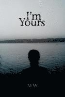 I'm Yours: Based on a True Story
