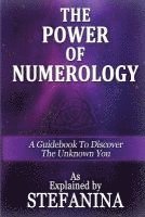 bokomslag The Power of Numerology: A Guidebook to Discover the Unknown You