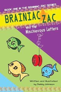 bokomslag Brainiac Zac and the Mischievous Letters: Book One Brainiac Zac Series