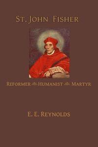 bokomslag St. John Fisher: Humanist, Reformer, Martyr