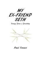bokomslag My Ex-friend Seth: Dialogs From a Friendship