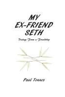 My Ex-friend Seth: Dialogs From a Friendship 1