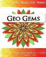 bokomslag Geo Gems Three: 50 Geometric Design Mandalas Offer Hours of Coloring Fun! Everyone in the family can express their inner artist!