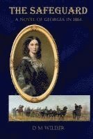 The Safeguard: A Novel of Georgia in 1864 1