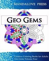 bokomslag Geo Gems Four: : 50 Geometric Design Mandalas Offer Hours of Coloring Fun! Everyone in the family can express their inner artist