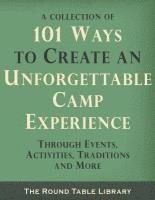 bokomslag 101 Ways to Create an Unforgettable Camp Experience