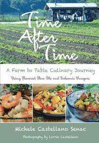 bokomslag Time After Time: A Farm to Table Culinary Journey