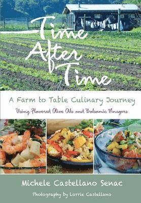 Time After Time: A Farm to Table Culinary Journey 1